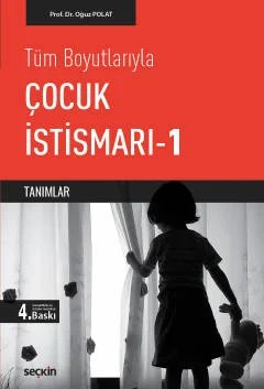 Tüm BoyutlarıylaÇocuk İstismarı – 1 Tanımlar – Oğuz Polat – Seçkin Yayıncılık kitap kapağı