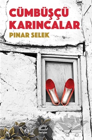 Cümbüşçü Karıncalar – Pınar Selek – İletişim Yayınevi kitap kapağı