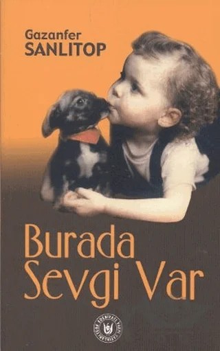 Burada Sevgi Var – Gazanfer Sanlıtop – Tedev Yayınları kitap kapağı
