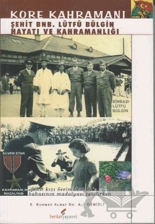 Kore Kahramanı Şehit BNB. Lütfü Bülgin Hayatı ve Kahramanlığı – Ali Denizli – Berikan Yayınevi kitap kapağı