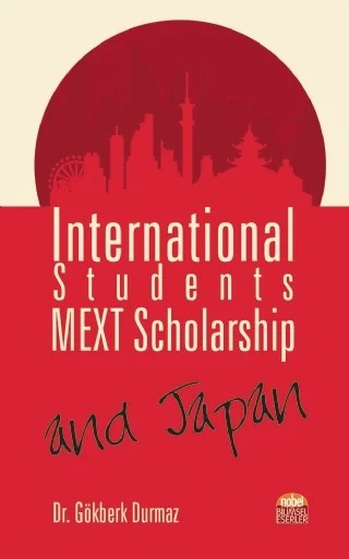 International Students, MEXT Scholarship, and Japan – Gökberk Durmaz – Nobel Bilimsel Eserler kitap kapağı