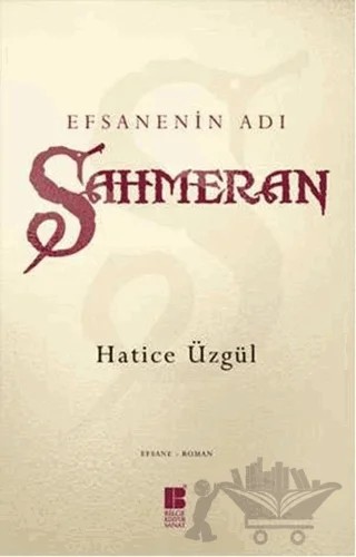 Efsanenin Adı Şahmeran – Hatice Üzgül – Bilge Kültür Sanat kitap kapağı