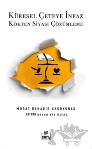 Küresel Çeteye İnfaz Kökten Siyasi Çözümleme – Murat Bahadır Akkoyunlu – Sofa Yayıncılık kitap kapağı