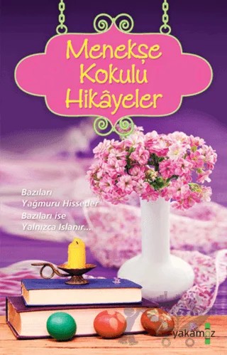 Menekşe Kokulu Hikayeler – Ender Haluk Derince – Yakamoz Yayınevi kitap kapağı