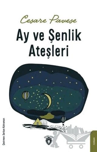 Ay ve Şenlik Ateşleri – Cesare Pavese – Dorlion Yayınları kitap kapağı