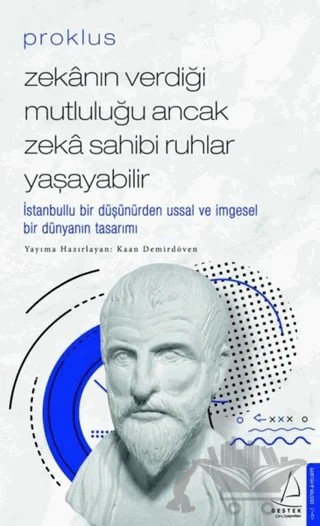 Proklus - Zekanın Verdiği Mutluluğu Ancak Zeka Sahibi Ruhlar Yaşayabilir – Kaan Demirdöven – Destek Yayınları kitap kapağı