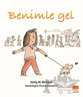 Benimle Gel – Holly M McGhee – Uçan Fil Yayınları kitap kapağı