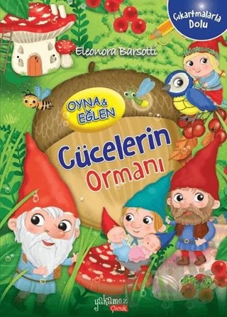 Cücelerin Ormanı - Oyna ve Eğlen – Eleonora Barsotti – Yakamoz Yayınevi kitap kapağı