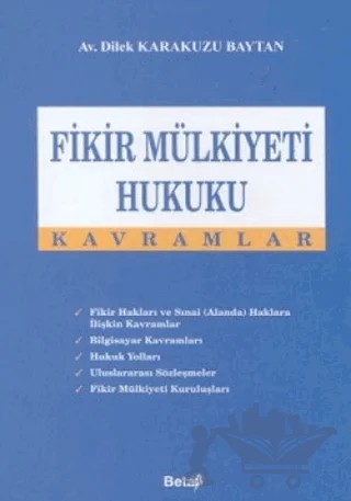 Fikir Mülkiyeti Hukuku Kavramlar – Dilek Karakuzu Baytan – Beta Yayınevi kitap kapağı