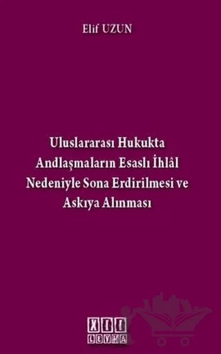 Uluslararası Hukukta Andlaşmaların Esaslı İhlal Nedeniyle Sona Erdirilmesi ve Askıya Alınması – Elif Uzun – On İki Levha Yayınları kitap kapağı