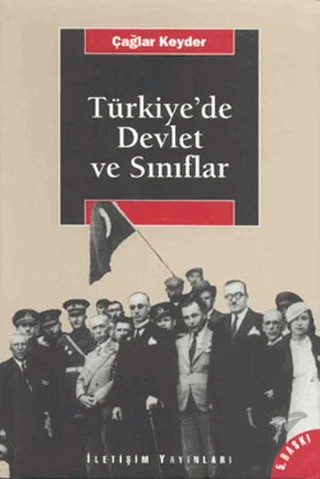 Türkiye’de Devlet ve Sınıflar – Çağlar Keyder – İletişim Yayınevi kitap kapağı