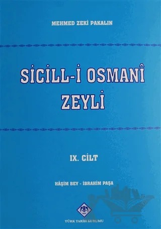 Sicill-i Osman-i Zeyli Cilt: 9 – Mehmet Zeki Pakalın – Türk Tarih Kurumu Yayınları kitap kapağı