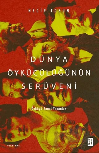 Dünya Öykücülüğünün Serüveni – Necip Tosun – Ketebe Yayınları kitap kapağı