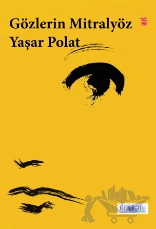 Gözlerin Mitralyöz – Yaşar Polat – Favori Yayınları kitap kapağı