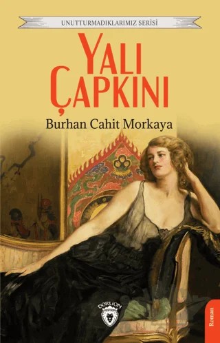 Yalı Çapkını – Burhan Cahit Morkaya – Dorlion Yayınları kitap kapağı