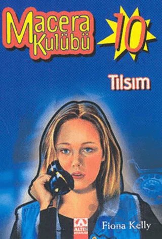 Tılsım Macera Kulübü 10 – Fiona Kelly – Altın Kitaplar kitap kapağı