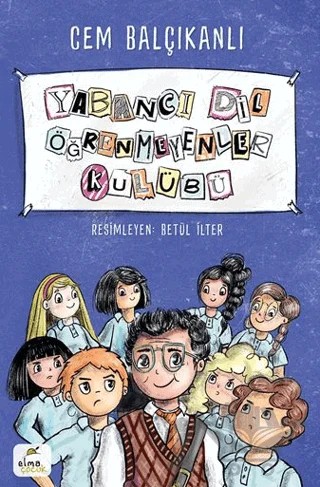 Yabancı Dil Öğrenmeyenler Kulübü – Cem Balçıkanlı – Elma Çocuk kitap kapağı
