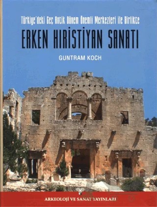 Erken Hıristiyan Sanatı – Guntram Koch – Arkeoloji ve Sanat Yayınları kitap kapağı