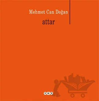 Attar – Mehmet Can Doğan – Yapı Kredi Yayınları kitap kapağı