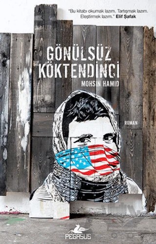 Gönülsüz Köktendinci – Mohsin Hamid – Pegasus Yayınları kitap kapağı