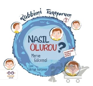 Nasıl Olurdu? - Rabbimi Tanıyorum 2 – Merve Gülcemal – Cezve Çocuk kitap kapağı