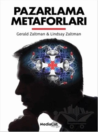 Pazarlama Metaforları – Gerald Zaltman, Lindsay Zaltman – MediaCat Kitapları kitap kapağı