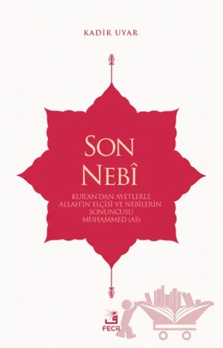 Son Nebi – Kadir Uyar – Fecr Yayınları kitap kapağı