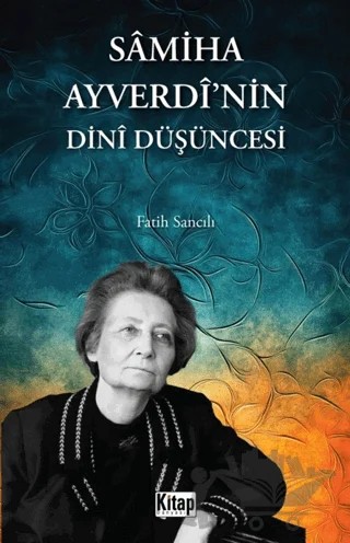 Samiha Ayverdi'nin Dini Düşüncesi – Fatih Sancılı – Kitap Dünyası Yayınları kitap kapağı