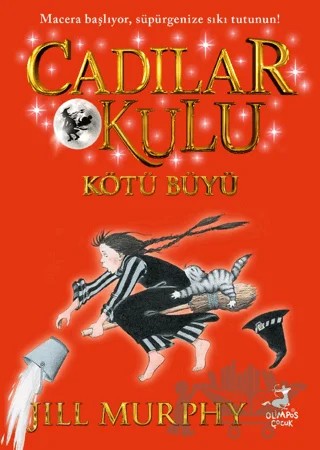 Cadılar Okulu 3 - Kötü Büyü – Jill Murphy – Olimpos Çocuk kitap kapağı