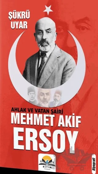 Ahlak ve Vatan Şairi Mehmet Akif Ersoy – Şükrü Uyar – Ritim Plus Yayınları kitap kapağı
