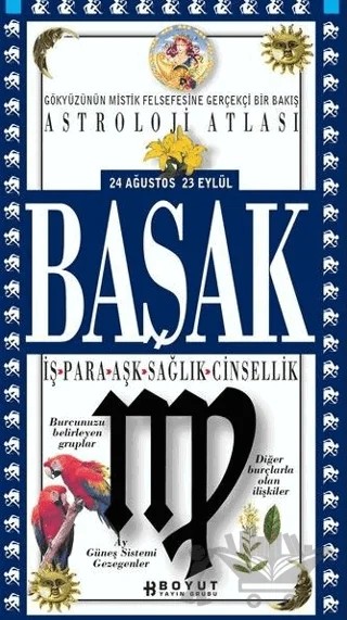 Astroloji Atlası Başak 24 Ağustos / 23 Eylül İş - Para - Aşk - Sağlık - Cinsellik – Kolektif – Boyut Yayın Grubu kitap kapağı
