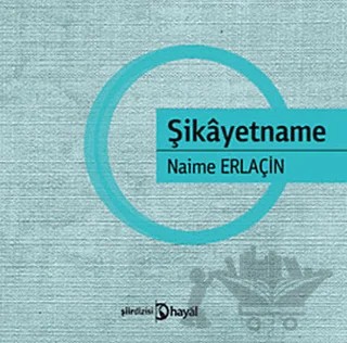 Şikayetname – Naime Erlaçin – Hayal Yayınları kitap kapağı