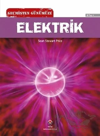 Geçmişten Günümüze - Elektrik – Sean Stewart Price – TÜBİTAK Yayınları kitap kapağı