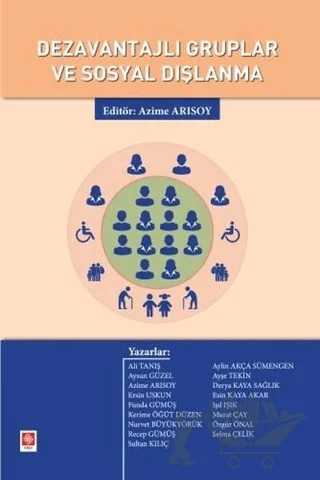 Dezavantajlı Gruplar ve Sosyal Dışlanma – Ali Tanış, Aylin Akça Sümengen, Aysun Güzel, Ayşe Tekin, Azime Arısoy, Derya Kaya Sağlık, Ersin Uskun, Esin Kaya Akar, Funda Gümüş, Kerime Öğüt Düzen, Murat Çay, Nurvet Büyükyörük, Özgür Onal, Recep Gümüş, Selma Çelik, Sultan Kılıç – Ekin Basım Yayın kitap kapağı