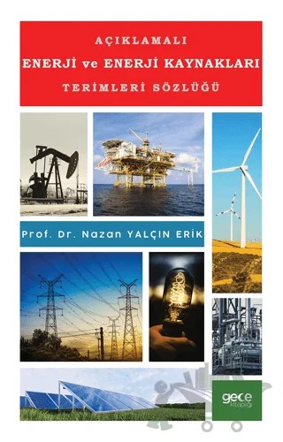 Açıklamalı Enerji ve Enerji Kaynakları Terimleri Sözlüğü – Nazan Yalçın Erik – Gece Kitaplığı kitap kapağı