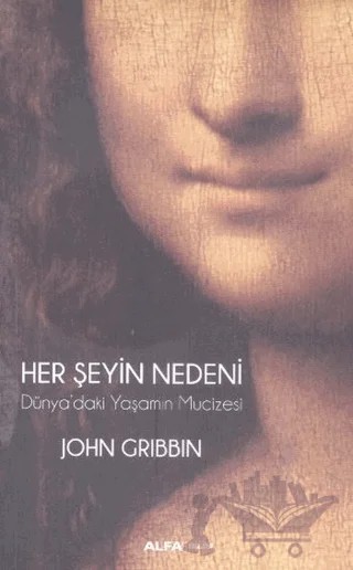 Her Şeyin Nedeni – John Gribbin – Alfa Yayınları kitap kapağı