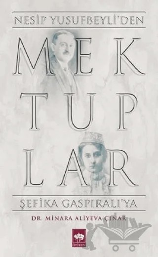 Mektuplar - Nesip Yusufbeyli'den Şefika Gaspıralı'ya – Minara Aliyeva Çınar – Ötüken Neşriyat kitap kapağı