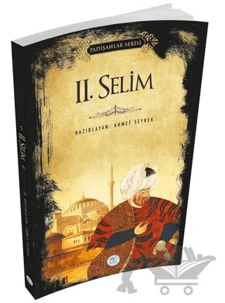 2.Selim (Padişahlar Serisi) – Ahmet Seyrek – Maviçatı Yayınları kitap kapağı