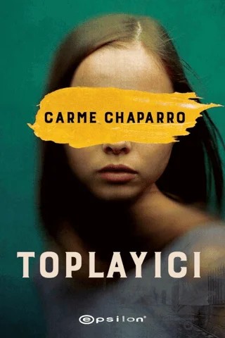 Toplayıcı – Carme Chaparro – Epsilon Yayınevi kitap kapağı
