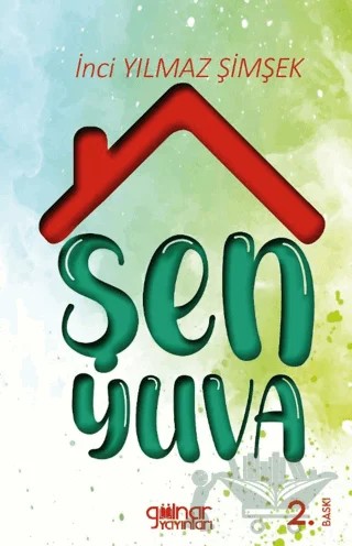 Şen Yuva – İnci Yılmaz Şimşek – Gülnar Yayınları kitap kapağı