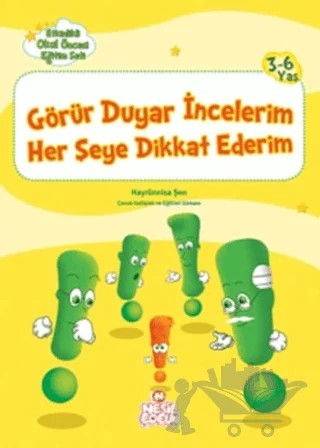 Görür Duyar İncelerim Her Şeye Dikkat Ederim – Hayrünisa Şen – Nesil Çocuk Yayınları kitap kapağı