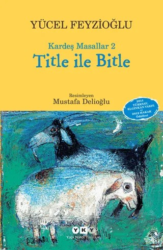 Kardeş Masallar 2: Title İle Bitle – Yücel Feyzioğlu – Yapı Kredi Yayınları kitap kapağı