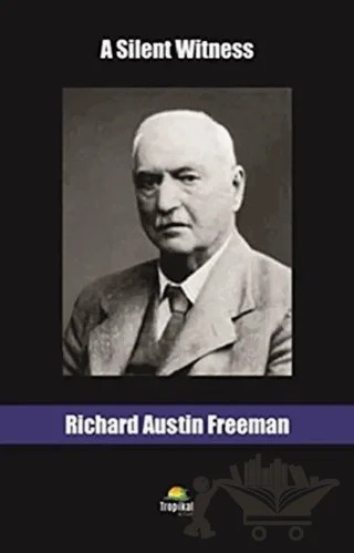 A Silent Witness – Richard Austin Freeman – Tropikal Kitap kitap kapağı