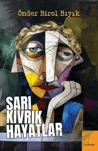 Sarı Kıvrık Hayatlar – Önder Birol Bıyık – Şey Kitap kitap kapağı