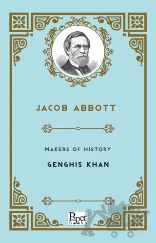 Makers of History - Genghis Khan – Jacob Abbott – Paper Books kitap kapağı