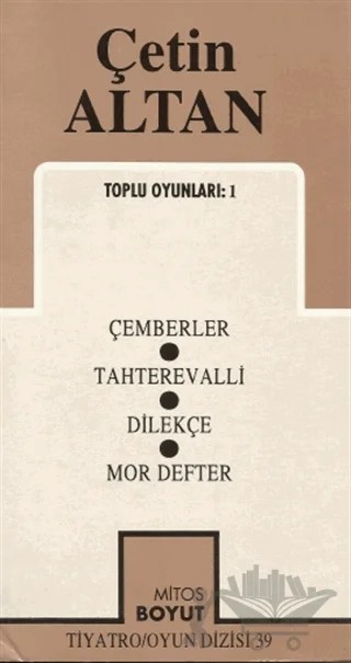 Toplu Oyunları-1 Çemberler / Tahterevalli / Dilekçe / Mor Defter – Çetin Altan – Mitos Boyut Yayınları kitap kapağı
