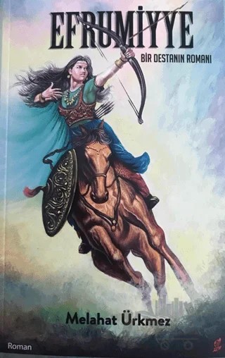 Efrumiyye - Bir Destanın Romanı – Melahat Ürkmez – Okur Kitaplığı kitap kapağı