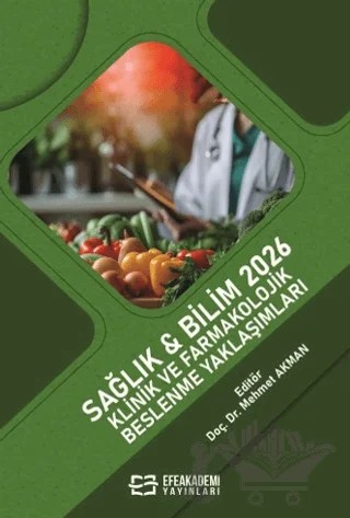 Sağlık & Bilim 2026: Klinik ve Farmakolojik Beslenme Yaklaşımları – Kolektif – Efe Akademi Yayınları kitap kapağı