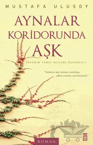 Aynalar Koridorunda Aşk – Mustafa Ulusoy – Timaş Yayınları kitap kapağı