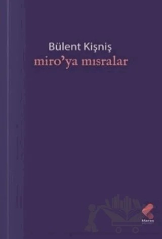 Miro’ya Mısralar – Bülent Kişniş – Klaros Yayınları kitap kapağı